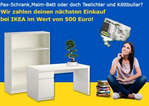 Teilnehmen und Ikea-Gutschein im Wert von 500€ gewinnen!